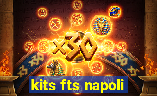 kits fts napoli